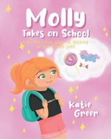 Molly Takes on School: Can the First Day of School be the Best? Yes! 1643349783 Book Cover
