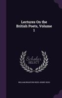 Lectures on the British Poets, Volume 1 1358676887 Book Cover