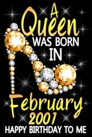 A Queen Was Born In February 2001 Happy Birthday To Me: Awesome Funny Lined Journal notebook 19th Birthday Gift For 19 Years Old Women Wife Her sister girlfriend Mom, Diary novelty Gifts, Soft Cover,  1661390978 Book Cover