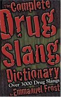 The Complete Drug Slang Dictionary 1933037539 Book Cover