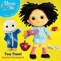 Tea Time! (Moon and Me) 1407188534 Book Cover