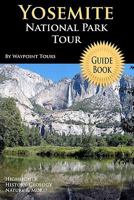 Yosemite National Park Tour Guide 1441493018 Book Cover