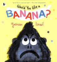 Would You Like a Banana? 140639422X Book Cover