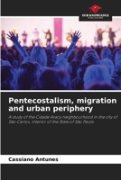 Pentecostalism, migration and urban periphery 6205854643 Book Cover