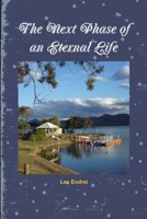 The Next Phase of an Eternal Life 1304697940 Book Cover