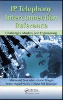 IP Telephony Interconnection Reference: Challenges, Models, and Engineering 1439851786 Book Cover