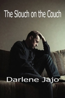 The Slouch on the Couch B0G3KHDMTC Book Cover