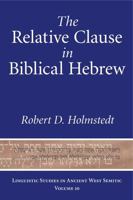 The Relative Clause in Biblical Hebrew 1575064197 Book Cover