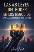 Las 48 Leyes del Poder en los Negocios: Una Guía Estratégica para Líderes Modernos (Marketing e Inversiones) (Spanish Edition) B0GKYMSJZ3 Book Cover