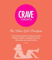 CRAVE Toronto The Urban Girl's Manifesto 2nd ed 0984714367 Book Cover