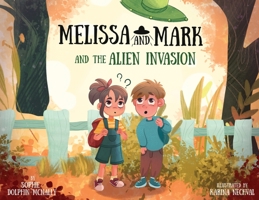 Melissa and Mark and the Alien Invasion 1662885563 Book Cover