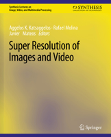 Super Resolution of Images and Video 3031011155 Book Cover