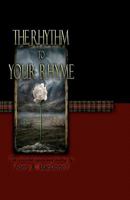 The Rhythm to Your Rhyme: The collected lyrics and poems of Foery K. MacDonell 1449984487 Book Cover