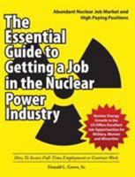 The Essential Guide to Getting a Job in the Nuclear Power Industry: How to Secure Full-Time Employment or Contract Work 1627340130 Book Cover