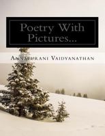 Poetry with Pictures... 1541197488 Book Cover