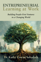Entrepreneurial Learning at Work : Building People-First Ventures in a Changing World 1637429460 Book Cover