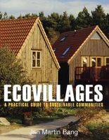 Ecovillages: A Practical Guide to Sustainable Communities 0865715386 Book Cover