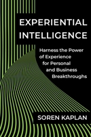 Experiential Intelligence 1637742029 Book Cover
