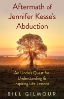 Aftermath of Jennifer Kesse's Abduction B0BT733B9K Book Cover