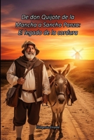 De don Quijote de la Mancha a Sancho Panza: El legado de la cordura (Spanish Edition) B0FJSJL6S4 Book Cover