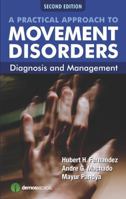 A Practical Approach to Movement Disorders: Diagnosis and Management 1620700344 Book Cover