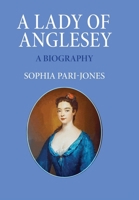 A Lady of Anglesey: a Biography 1836151071 Book Cover