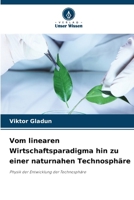 Vom linearen Wirtschaftsparadigma hin zu einer naturnahen Technosphäre 6630148312 Book Cover