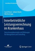 Innerbetriebliche Leistungsverrechnung Im Krankenhaus: Verrechnungskonstrukte Und Wirkungen Fur Management Und Controlling 3658041633 Book Cover