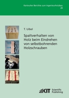 Spaltverhalten von Holz Beim Eindrehen von Selbstbohrenden Holzschrauben 386644835X Book Cover