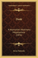 Deak: A Kepviseleti Alkotmany Megalapitasa (1876) 1172520488 Book Cover