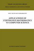 Applications of Continuous Mathematics to Computer Science 0792347226 Book Cover