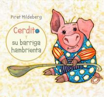 Cerdito y su barriga hambrienta 8491451811 Book Cover