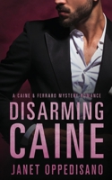Disarming Caine: An Action-Packed Romantic Suspense Mystery 1777885655 Book Cover