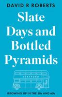 Slate Days and Bottled Pyramids 1915352150 Book Cover