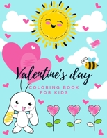 Valentine's Day Coloring Book For Kids: 40 Cute and Fun Coloring Pages BE MY VALENTINE Sweet Gift 1655016105 Book Cover