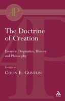 The Doctrine of Creation: Essays in Dogmatics, History and Philosophy 056708079X Book Cover