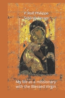 My life as a missionary with the Blessed Virgin: Interview by Sister Tamara Teuma in Switzerland, Pentecost 2024 2959707664 Book Cover