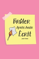 Br�ler Apr�s Avoir �crit pour Femme: �crivez-le, lib�rez-le, br�lez apr�s avoir �crit ce livre - � quel point �tes-vous honn�te quand personne ne le regarde ? B094GZ8PZR Book Cover