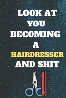 look at you becoming a Barbershop and shit: Funny Barbershop Notebook look at you becoming Barbershop and shit: lined notebook 6x9 110 pages Amazing gift for students 1656093790 Book Cover