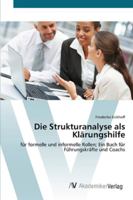 Die Strukturanalyse als Klärungshilfe: für formelle und informelle Rollen; Ein Buch für Führungskräfte und Coachs 3639408985 Book Cover