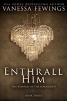 Enthrall Him 099120462X Book Cover