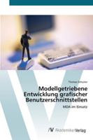 Modellgetriebene Entwicklung grafischer Benutzerschnittstellen: MDA im Einsatz 3639431383 Book Cover