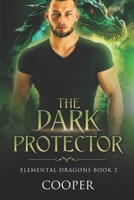 The Dark Protector (Elemental Dragons) B0DSZV69RK Book Cover