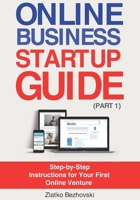 Online Business Startup Guide (Part 1): Step-by-Step Instructions for Your First Online Venture B08YFMZVNM Book Cover