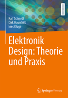 Elektronik Design: Theorie und Praxis (German Edition) 3662686759 Book Cover