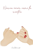 Nunca serán como la nuestra (Spanish Edition) B0FMD8673K Book Cover