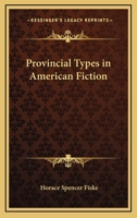 Provincial types in American fiction, 1162772786 Book Cover
