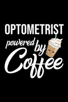 Optometrist Powered by Coffee: Christmas Gift for Optometrist Funny Optometrist Journal Best 2019 Christmas Present Lined Journal 6x9inch 120 pages 1701826828 Book Cover