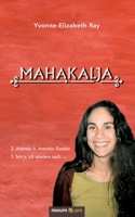Mahakalja: 2. Antonia & Antonio, Eusebio 3. Sorry, ich existiere auch … (German Edition) 3990647210 Book Cover