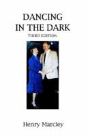 Dancing in the Dark--Third Edition 1930067453 Book Cover